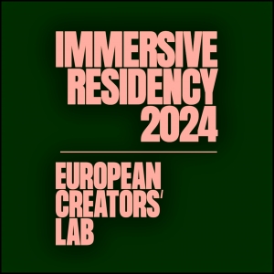 EUROPEAN CREATORS&#039; LAB: IMMERSIVE RESIDENCY