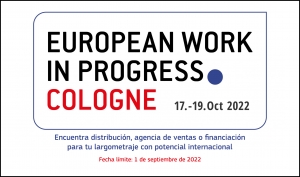 EUROPEAN WORK IN PROGRESS COLOGNE 2022: Abierta la convocatoria para largometrajes de ficción, animación o documental