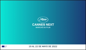 CANNES NEXT 2022: No te lo pierdas
